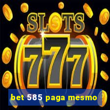 bet 585 paga mesmo